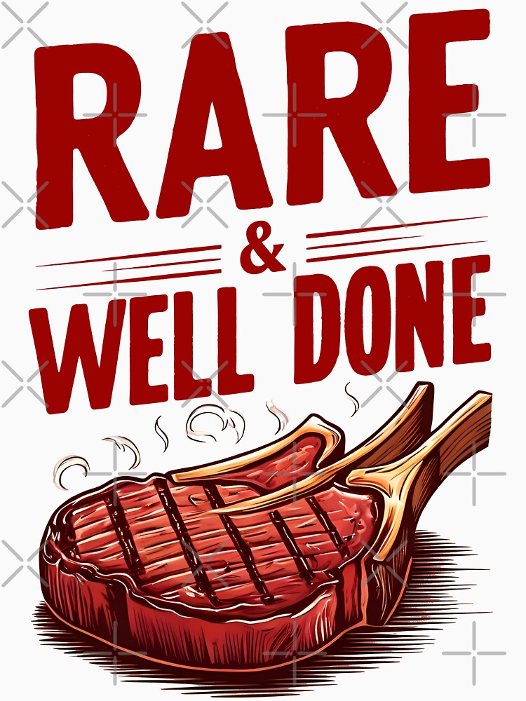 Steak Lover Gift | Rare & Well Done | Food Humor by TheMerchCompeny