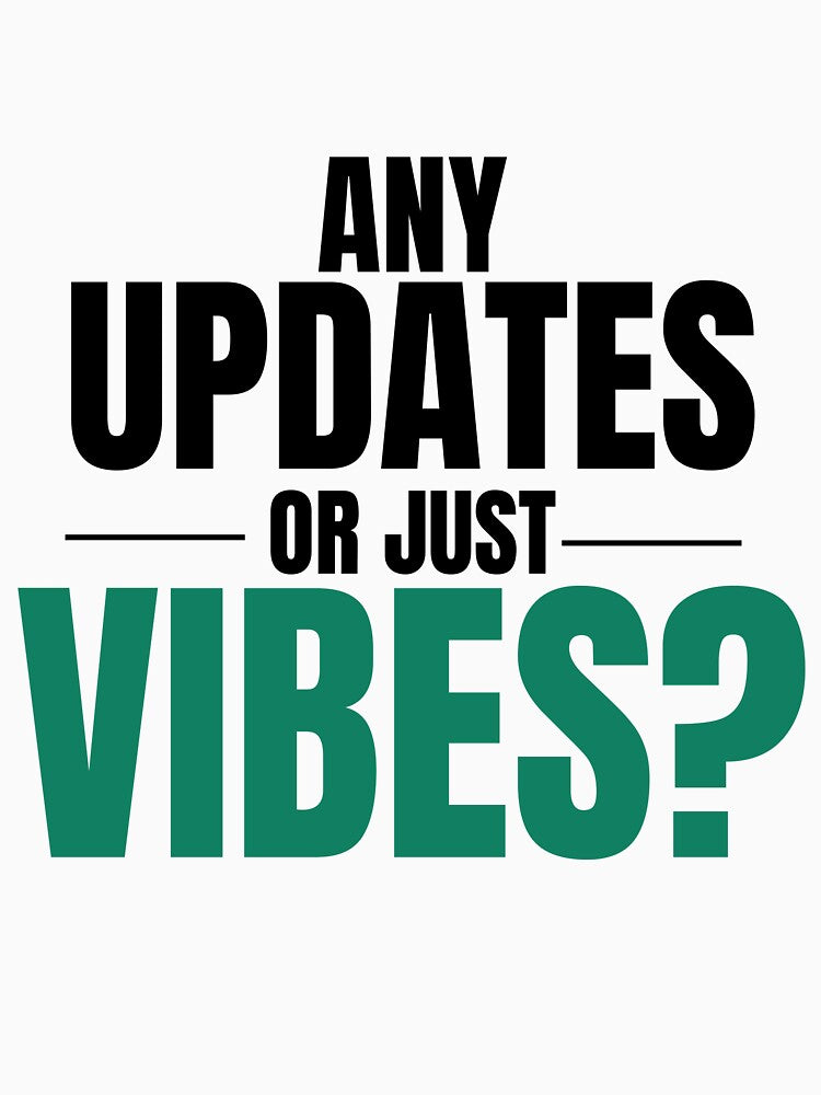 Any Updates Or Just Vibes Funny Office Shirt, Corporate Humor Tee by DirectiveOffice
