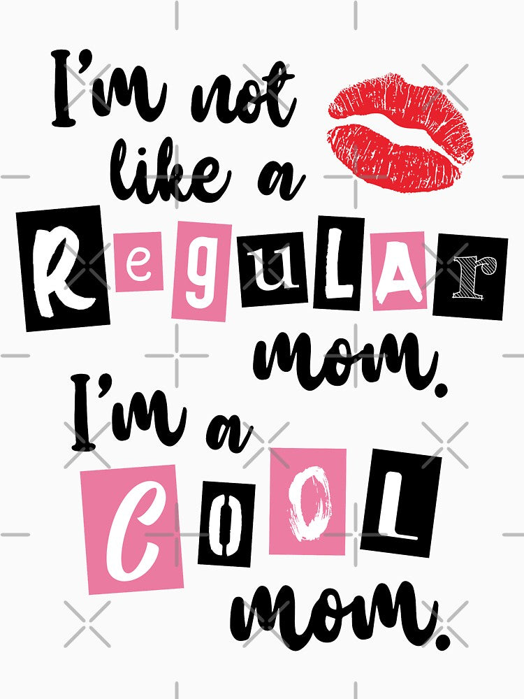 I'm not like a Regular Mom © GraphicLoveShop by Graphic Love Shop