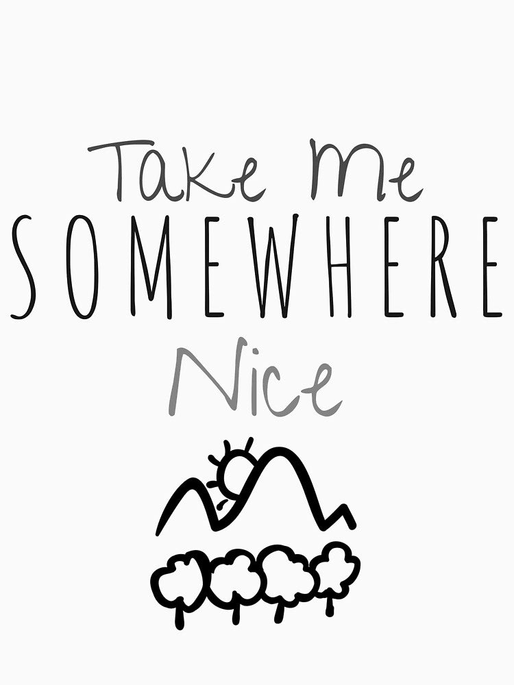 Take Me Somewhere Nice by EpsilonEridani