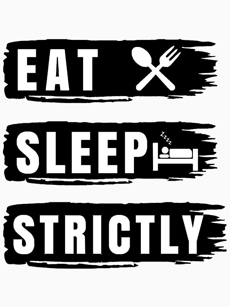 Eat Sleep Strictly Premium by trieudalan
