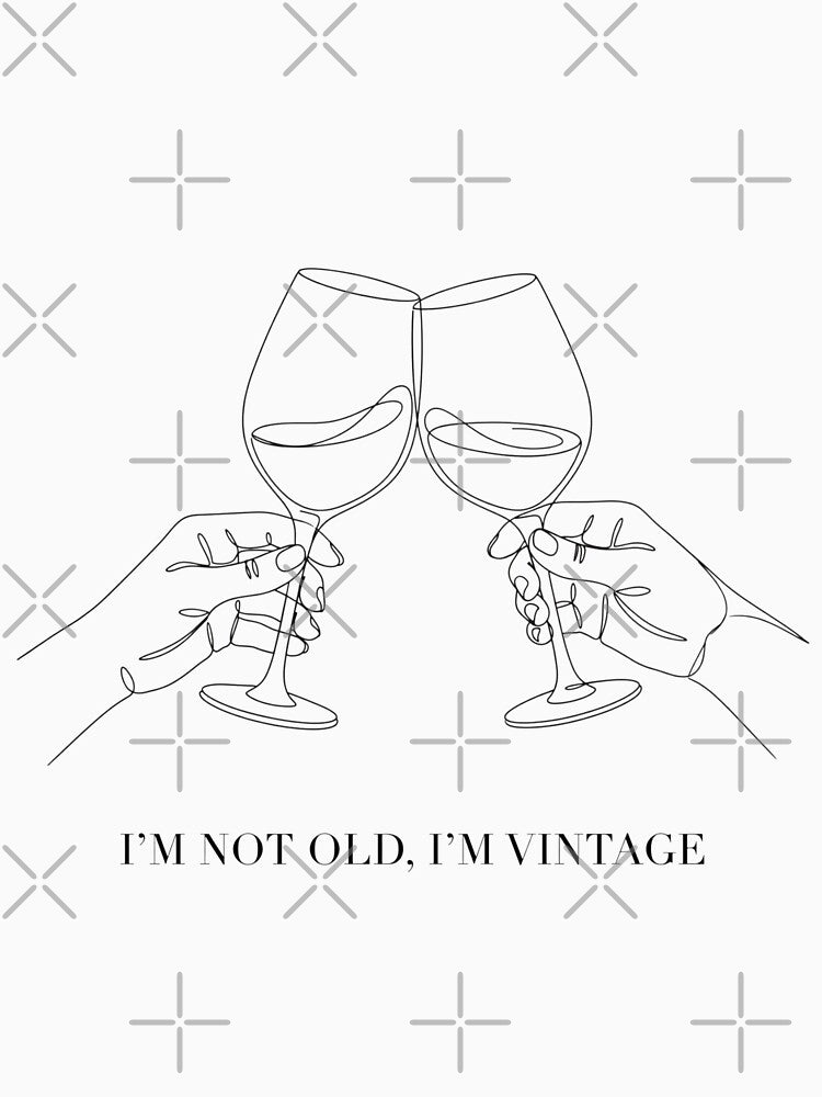I’m Not Old I’m Vintage Elegant Fine Line Wine Art by JaphstarCreatives