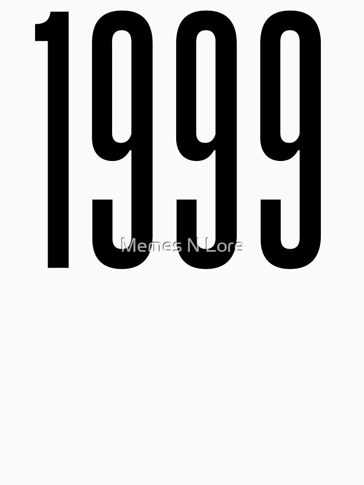 1999, 90's Birth Year by Memes N Lore