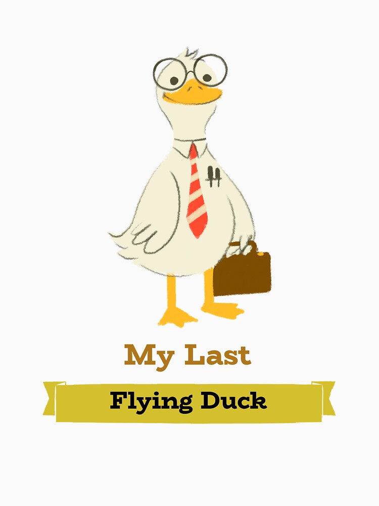 Last Flying Duck: Retirement Office Humor by Farmon52nd