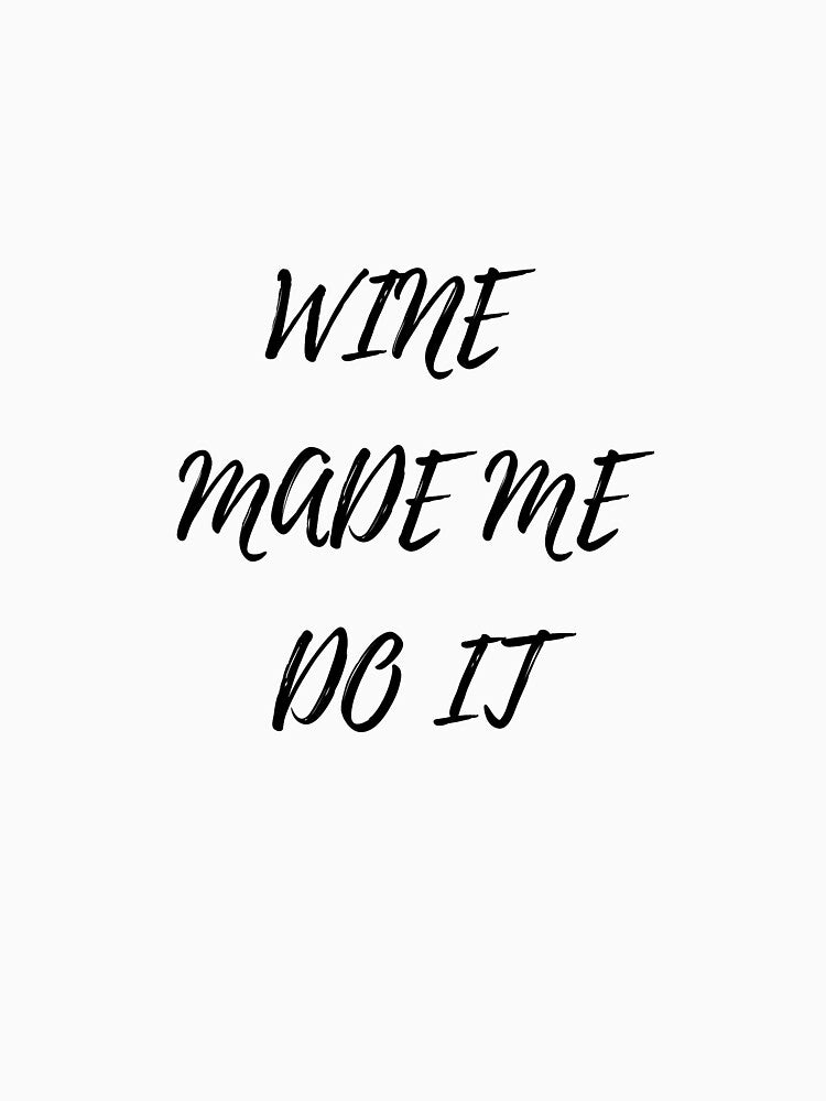 Wine made me do it by Gama-V