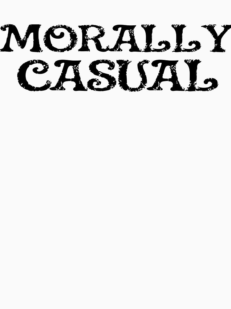 Morally Casual by Rabidt + Designs