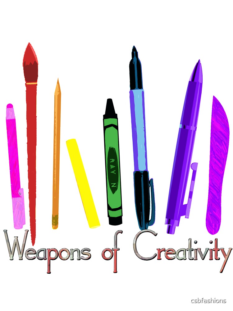 Weapons of Creativity by csbfashions