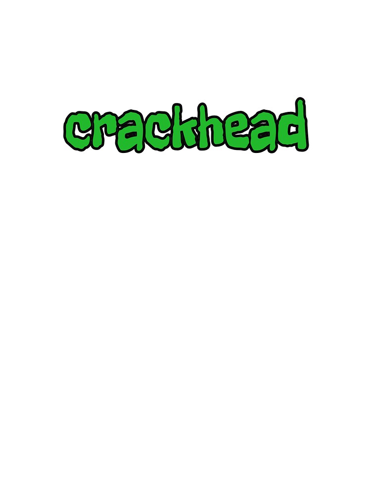 crackhead by Wyckedcool