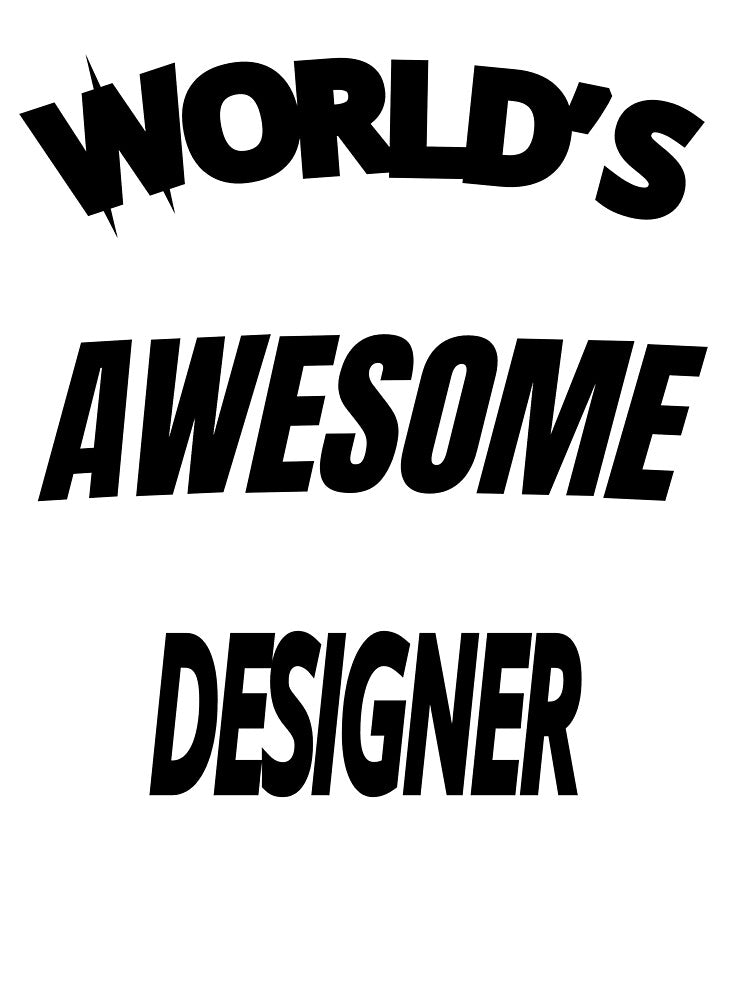 World's Awesome Designer by WowAllinOne
