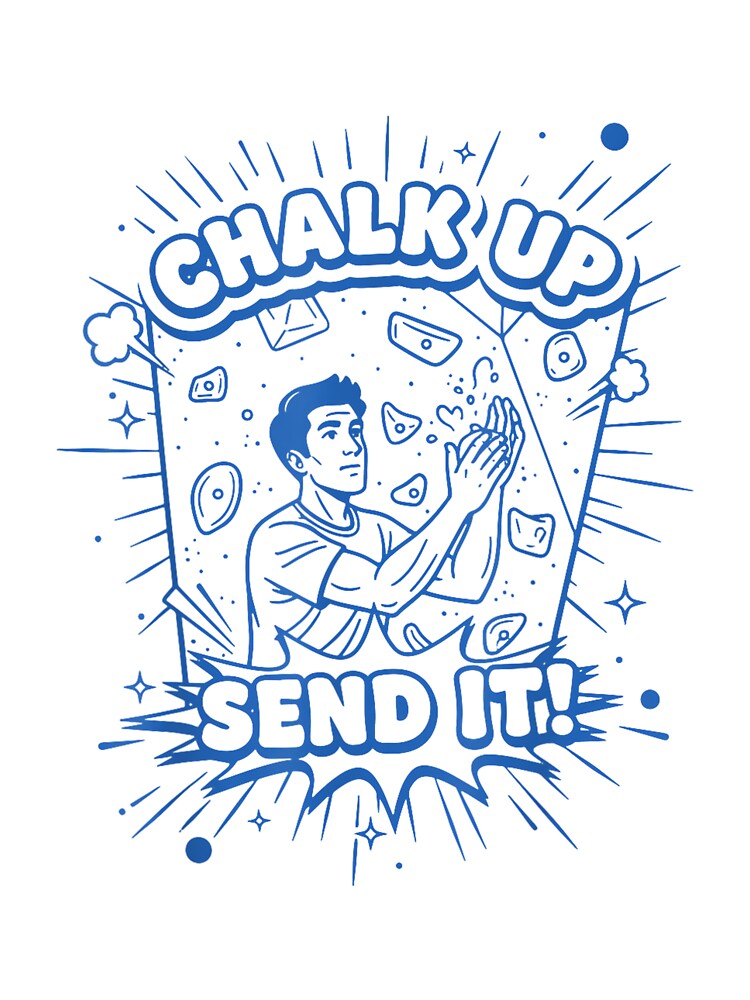 Chalk Up Send It Climbing Bouldering Design by JoyJRamos