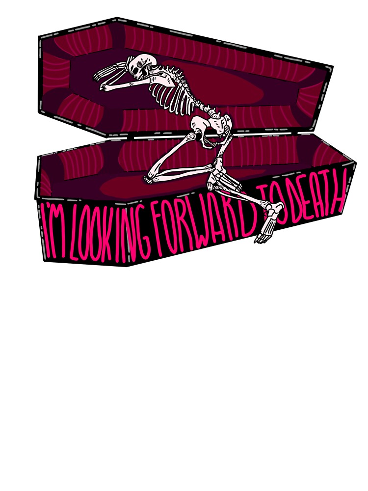 Looking Forward to Death by Jos9Lives