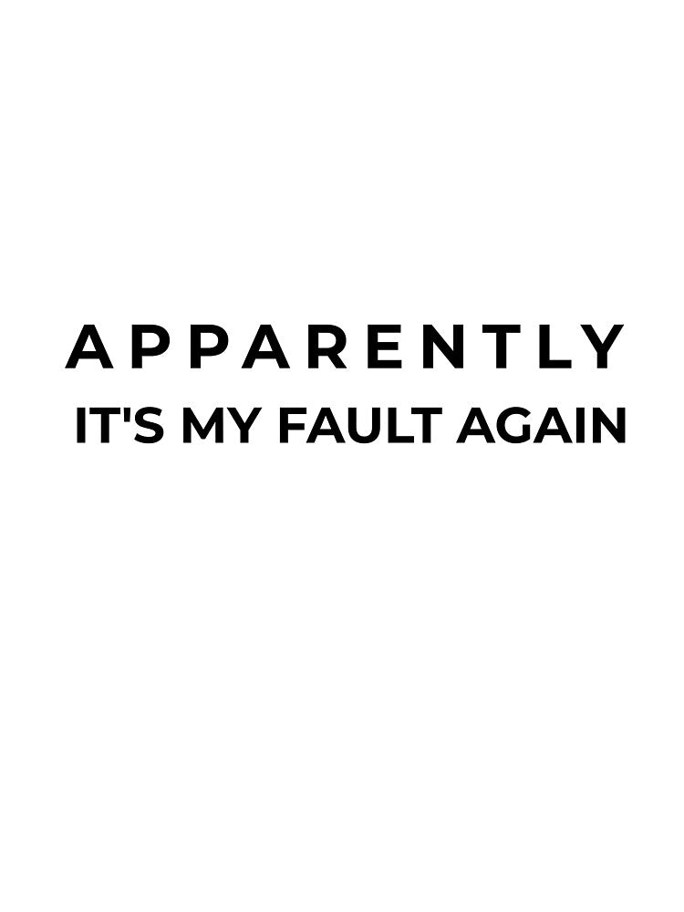 Apparently it's my Fault Again | Workplace Humor by Bureaucracy Humor