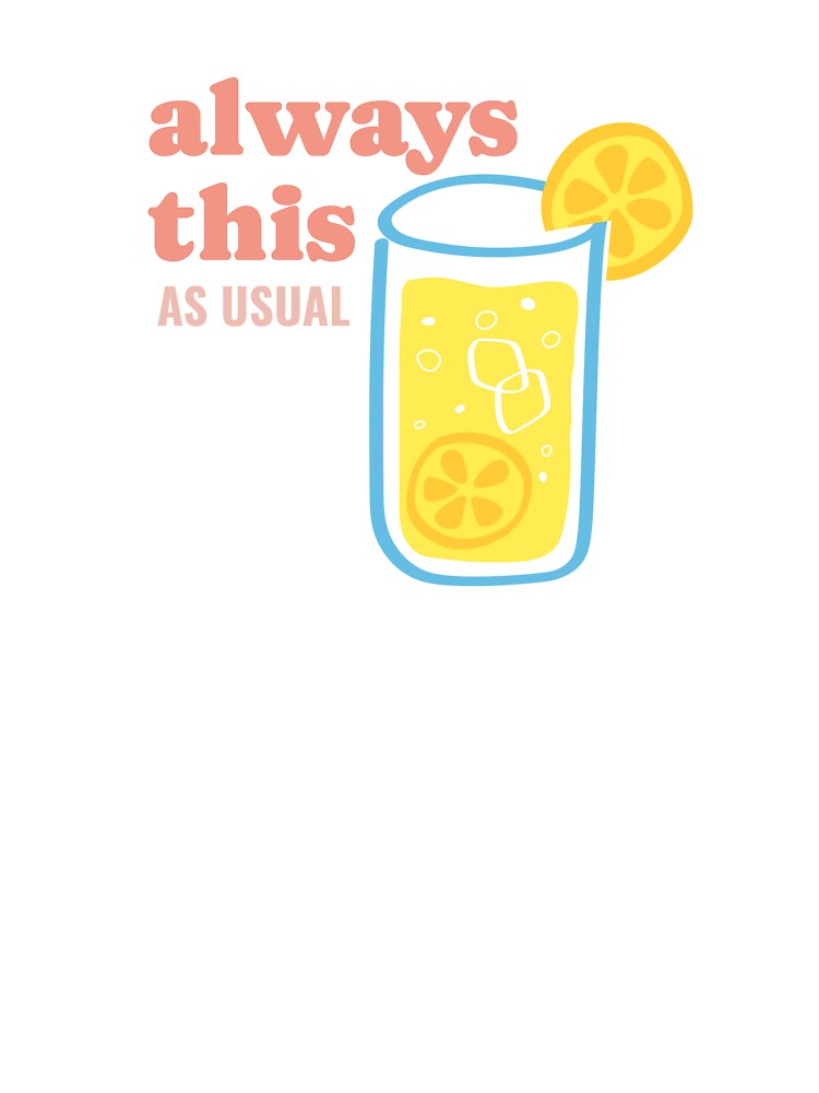 Always This As Usual Lemonade by heyyoyeah63