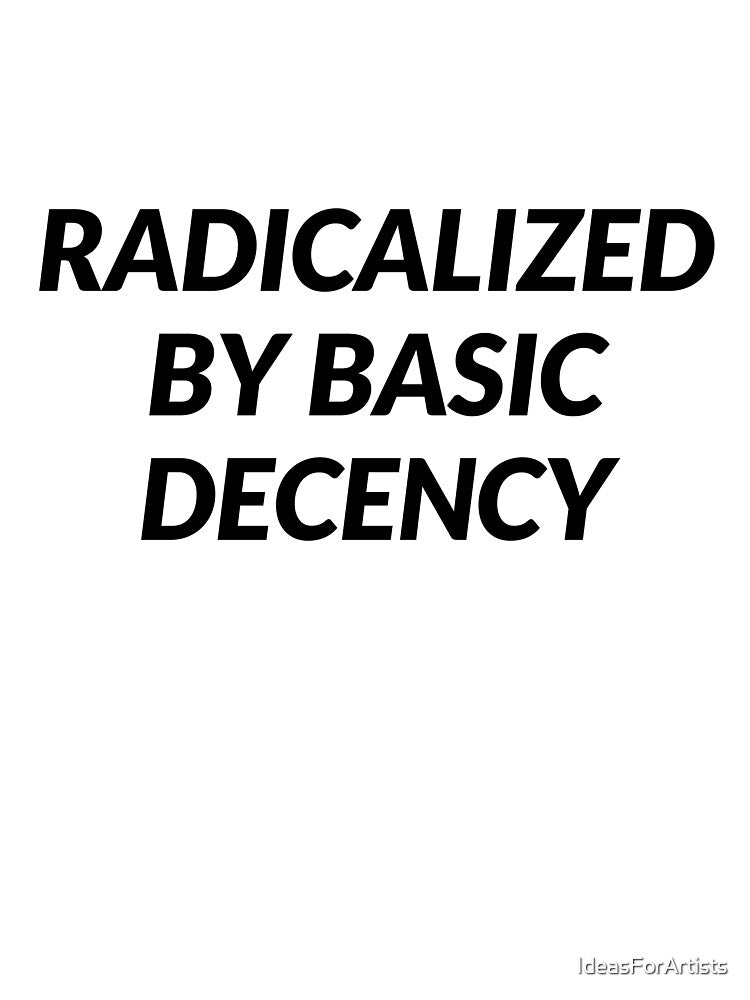 Radicalized by Basic Decency by Inspirationmotivation