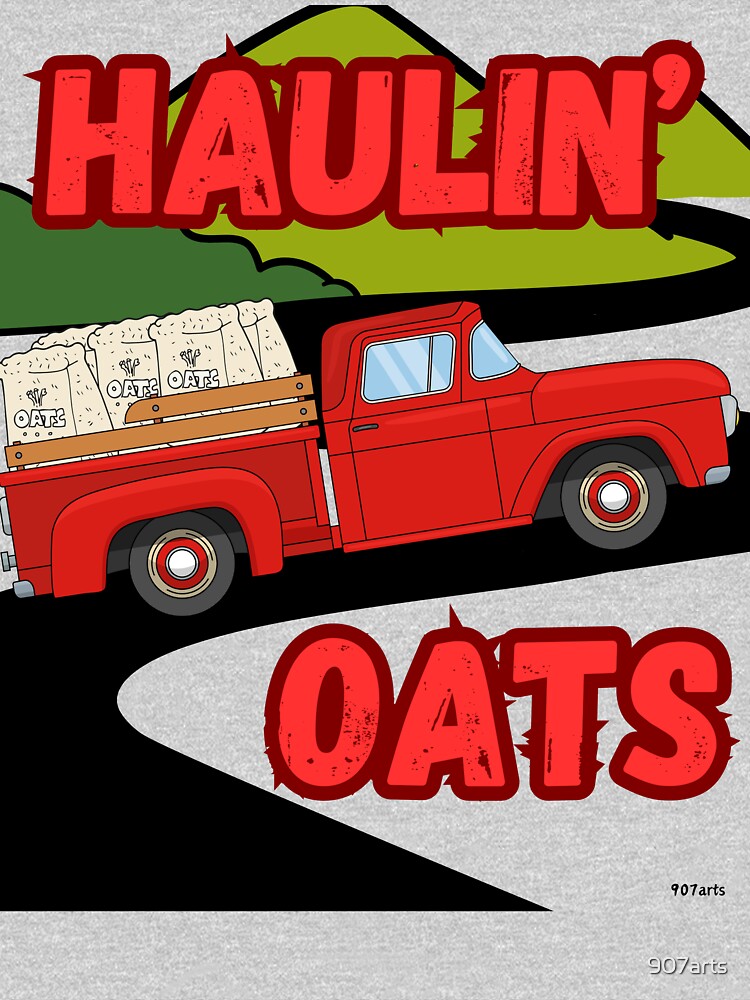 Haulin' Oats by 907arts