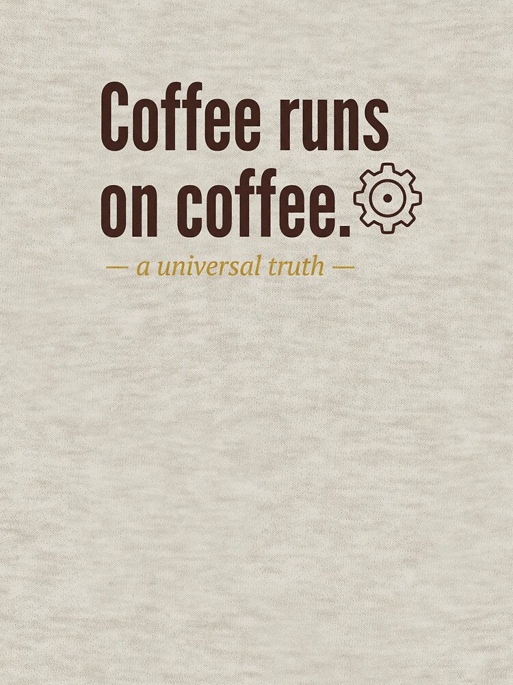 Coffee Runs On Coffee - Funny Engineer Programmer Coffee Quote Gift by NOCTIX5180