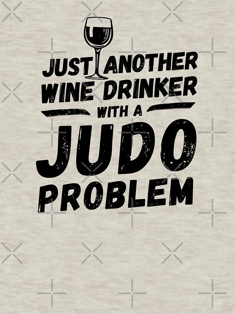 Just another wine drinker with a judo problem, wine drinker, judo by rattob