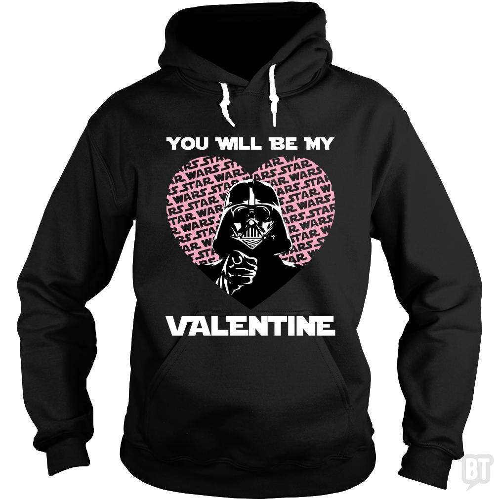 You Will Be My Valentine Hoodie