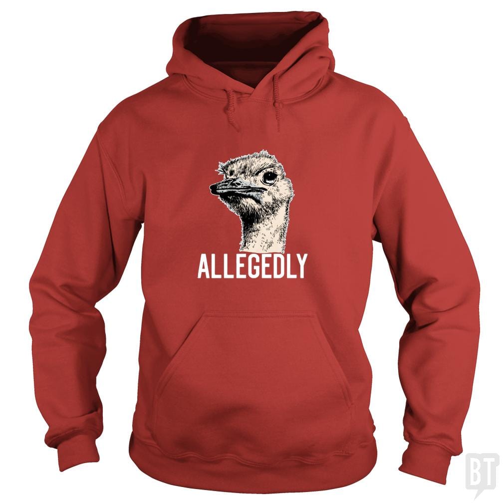 Letterkenny Allegedly Ostrich Hoodie
