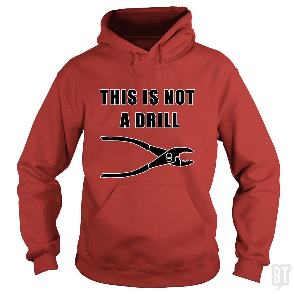This Is Not A Drill Hoodie
