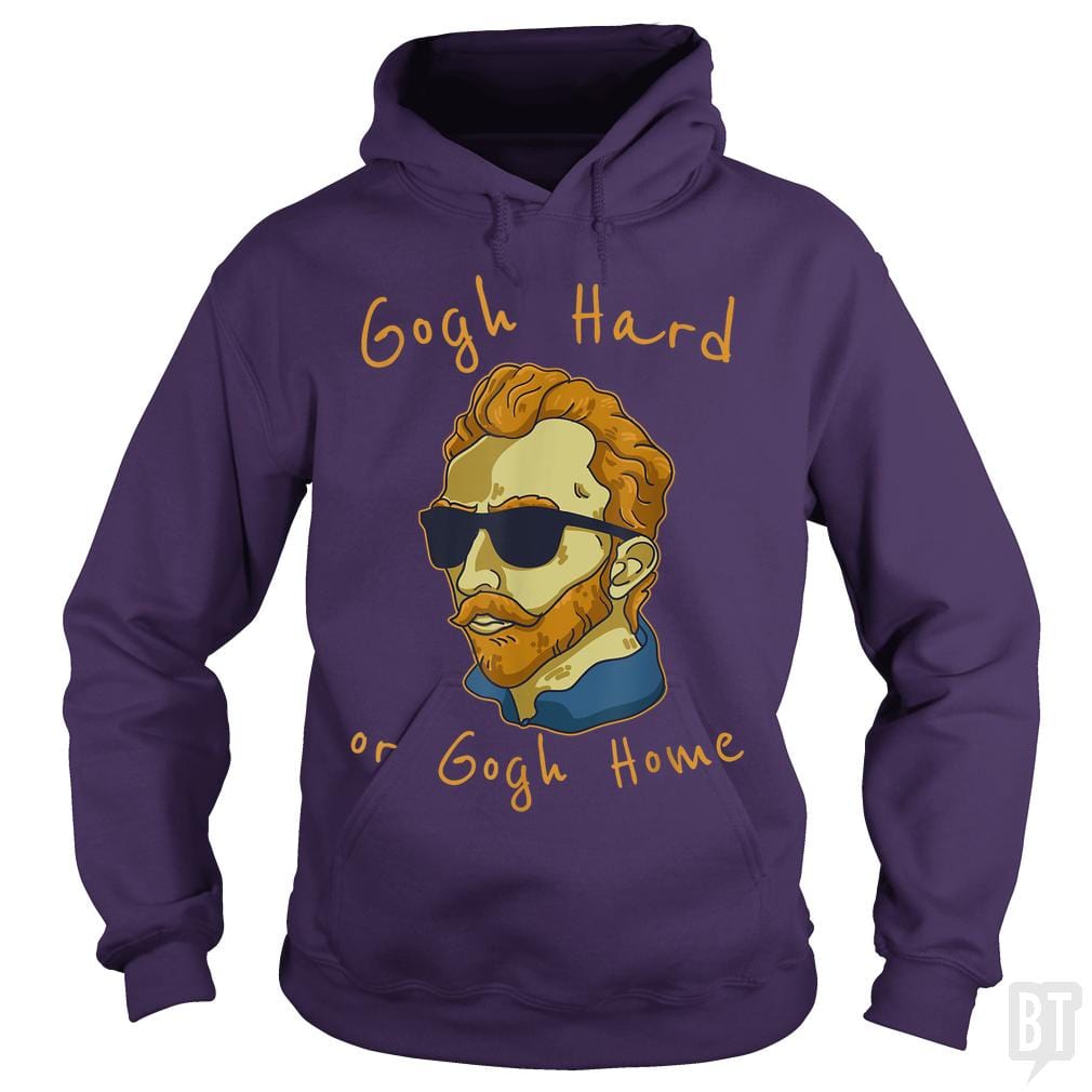 Vincent Van Gogh Hard Or Go Home Hoodie