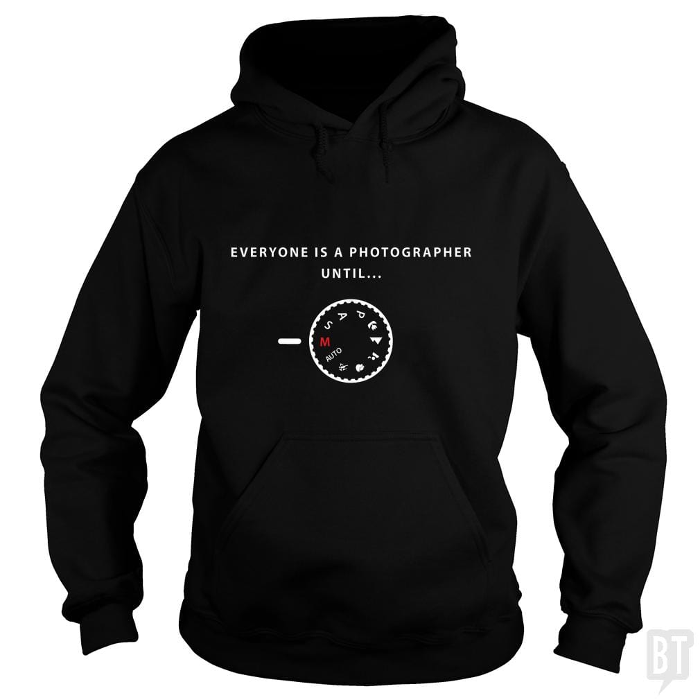 Everyone is a photographer until... Hoodie