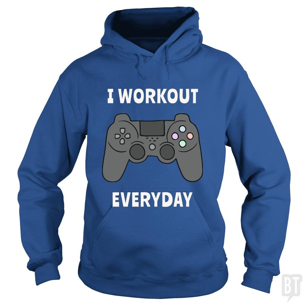 I Workout Everyday Hoodie