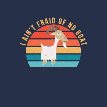 I Ain't 'Fraid of No Goat Hoodie