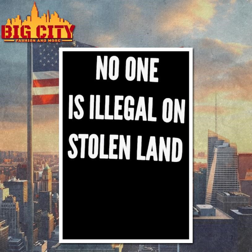 s No One Is Illegal On Stolen Land Fuck Ice Shirt