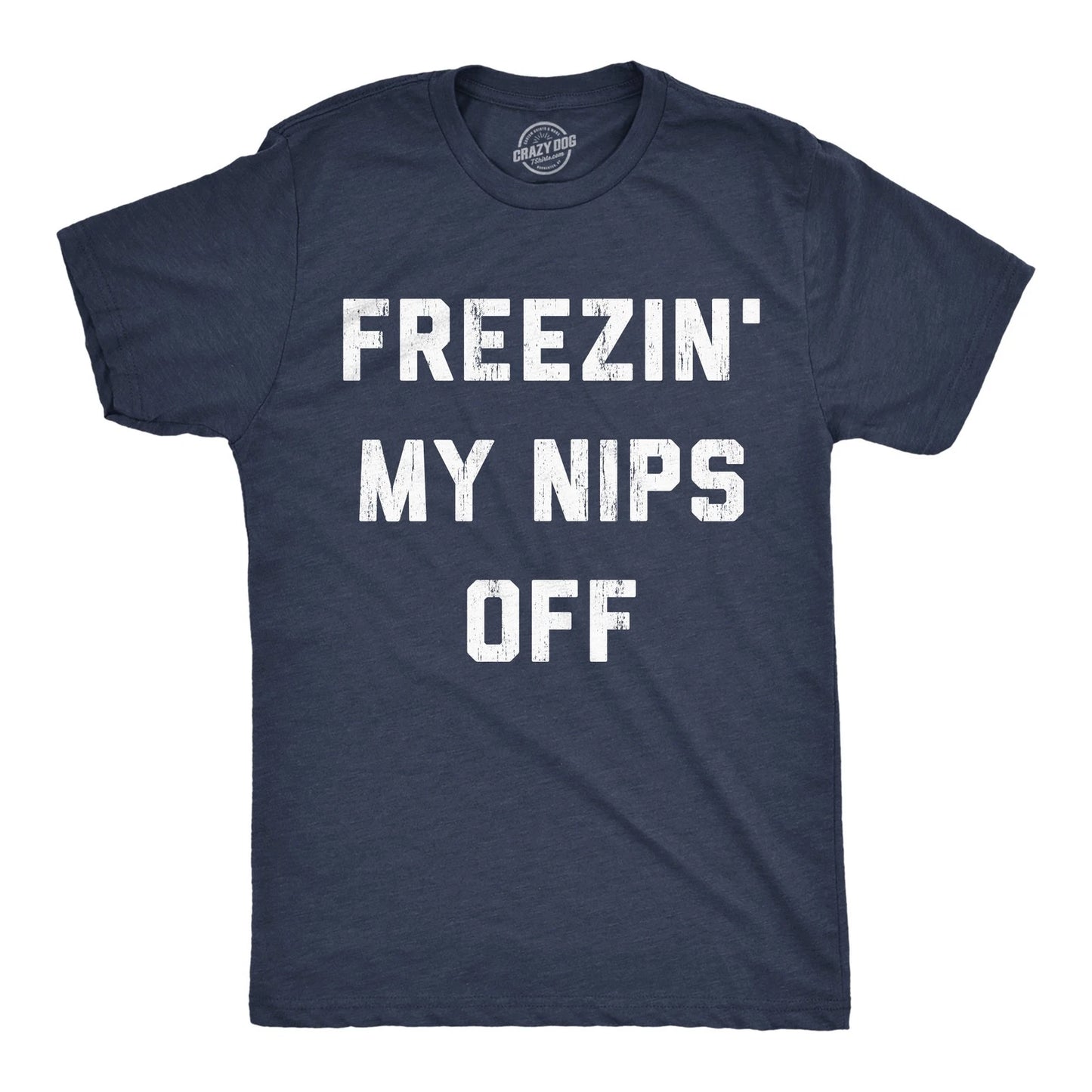 Mens Funny T Shirts Freezin My Nips Off Sarcastic Cold Weather Graphic Tee for