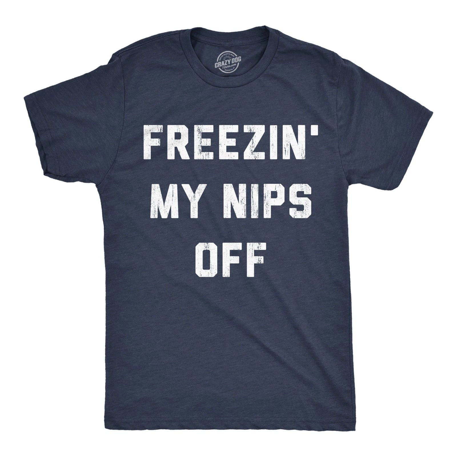 Mens Funny T Shirts Freezin My Nips Off Sarcastic Cold Weather Graphic Tee for