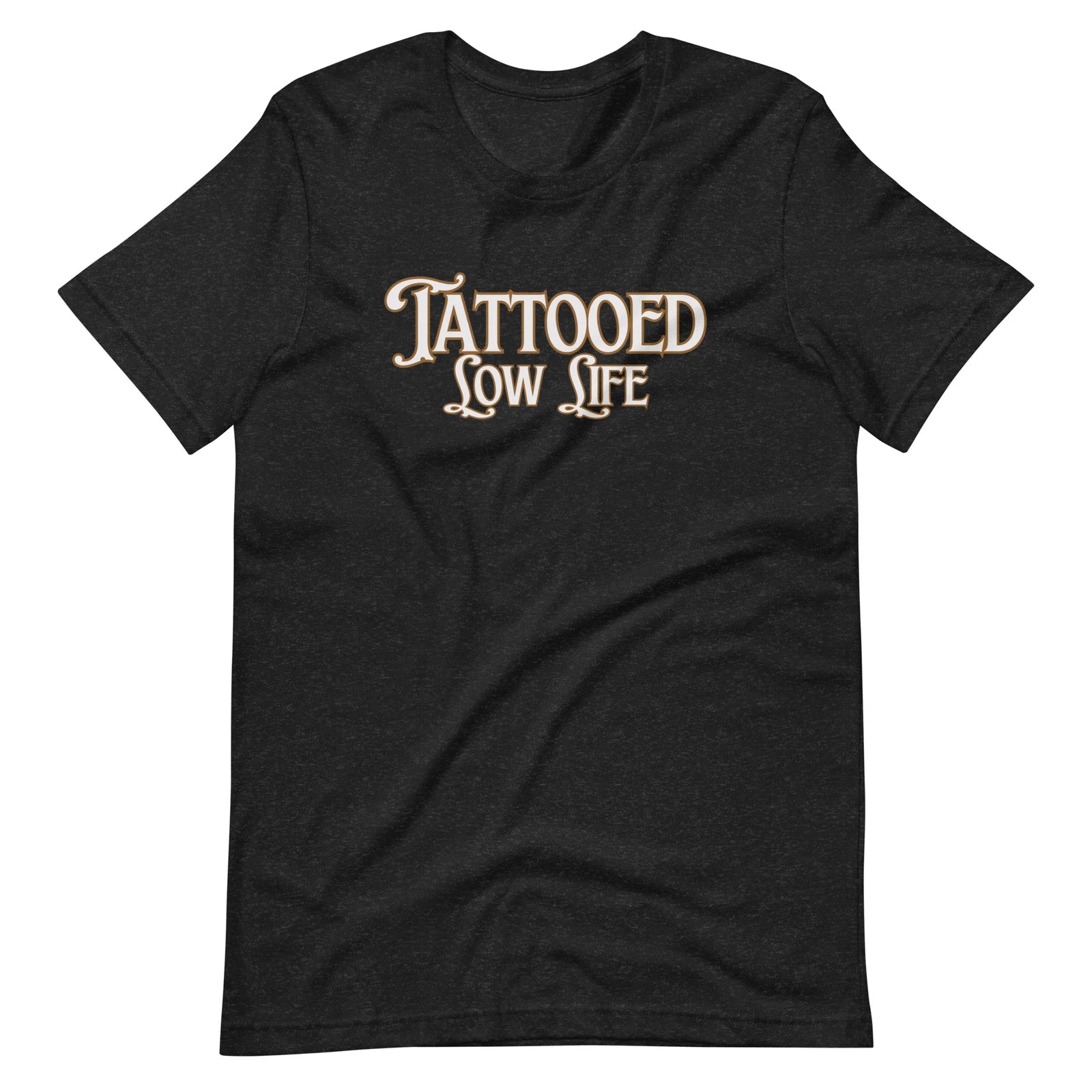 Tattooed Low Life Shirt, Fun Tattoo Tee, Tattoo Lover Gift, For Tattooed Person