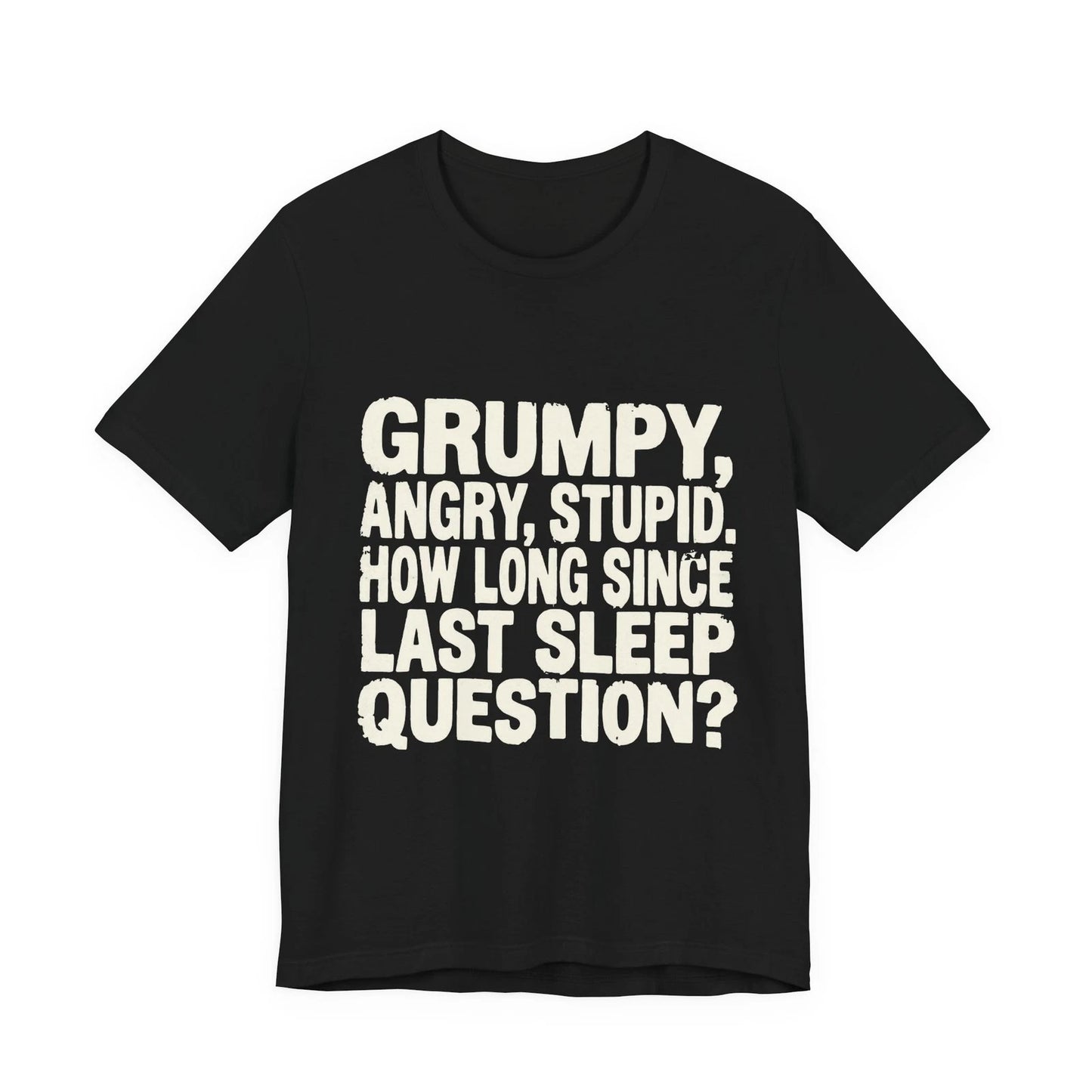 Grumpy Space Quote Funny T-Shirt  Humor Meme Shirt for Men Women