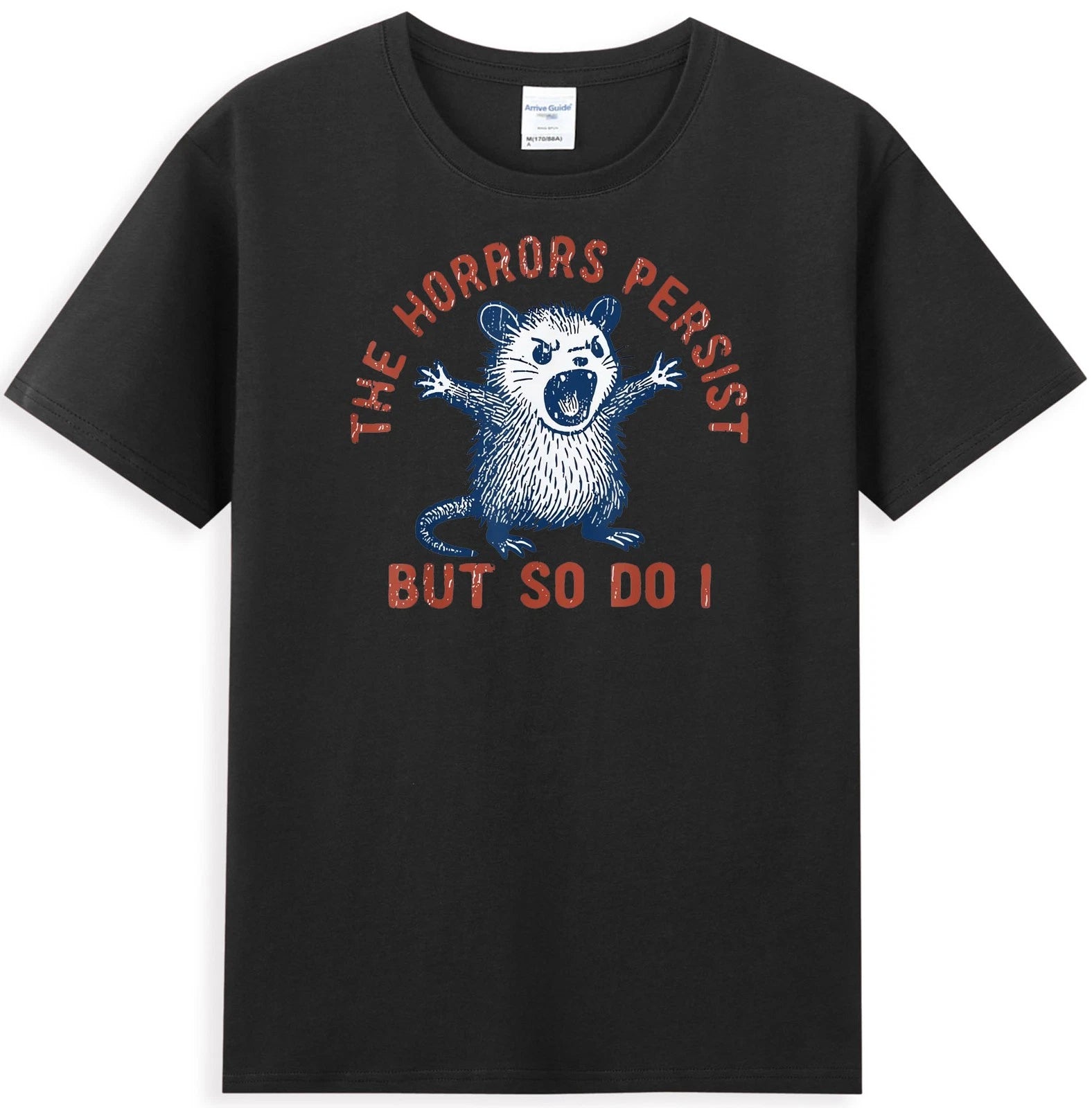 Angry Opossum The Horrors Persist But So Do I Funny Possum Meme T-Shirt