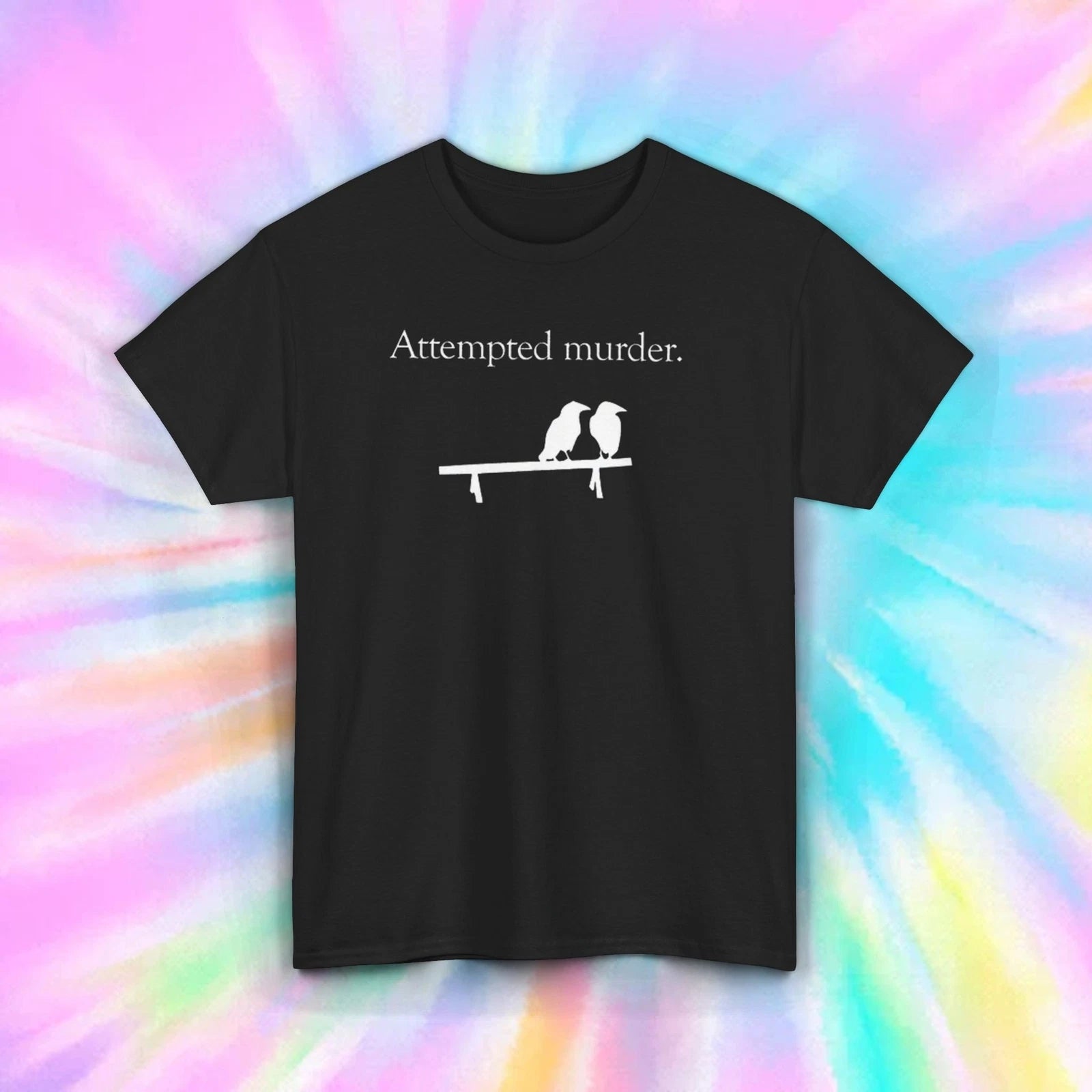 Attempted Murder Crow Pun Funny T-Shirt Dark Humor Ravens Sarcastic Tee S-5XL