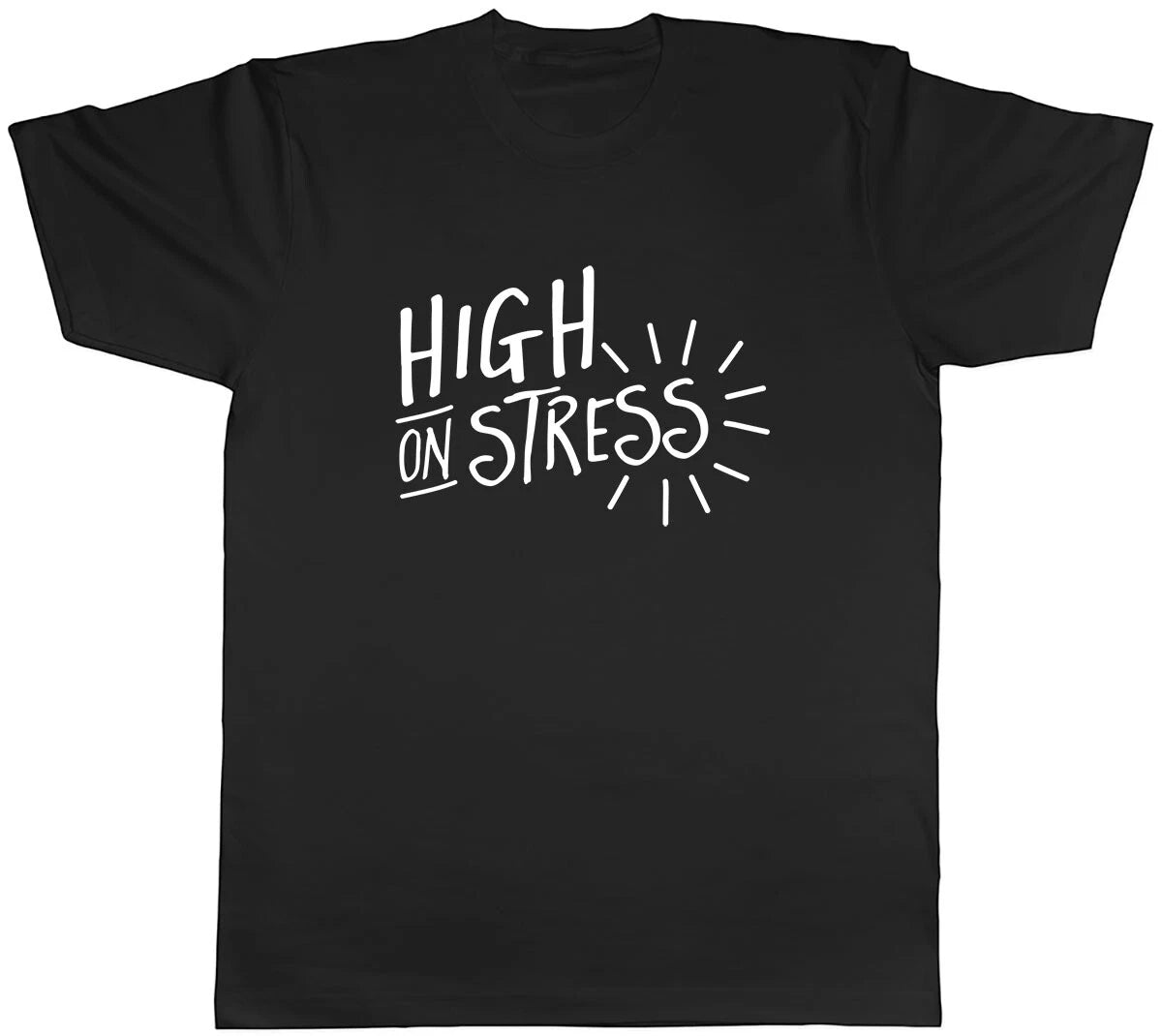 High On Stress Mens Unisex T-Shirt Tee