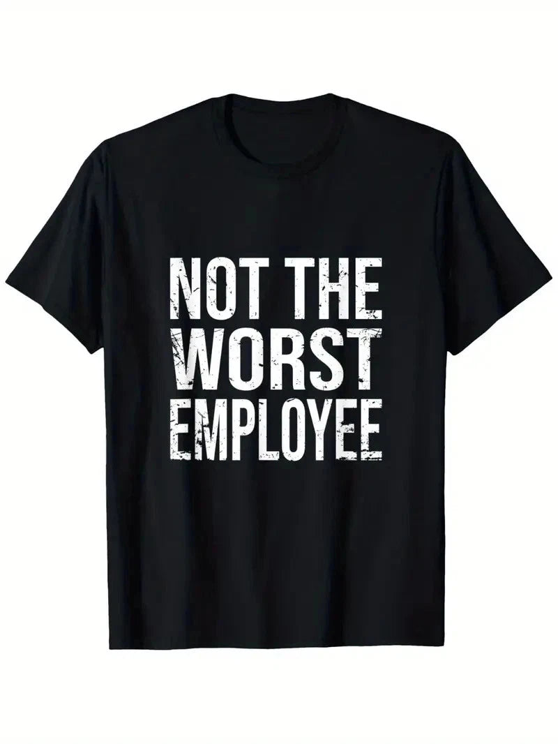 Not The Worst Employee Funny Sarcastic Work T-Shirt - Unisex 100% Cotton Casual
