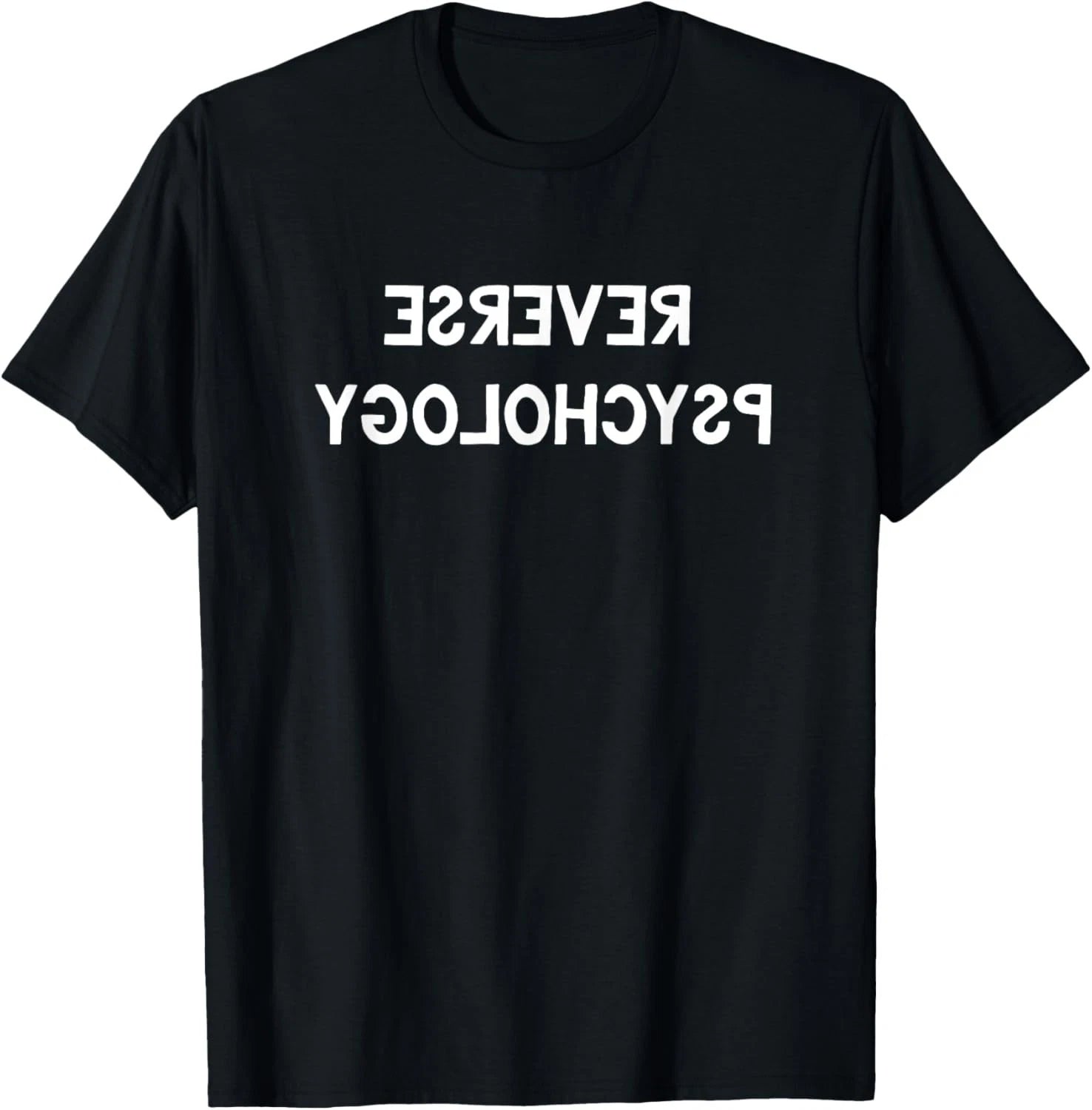 Reverse Psychology Shirt Funny Psychologist Student Gift Unisex T-Shirt