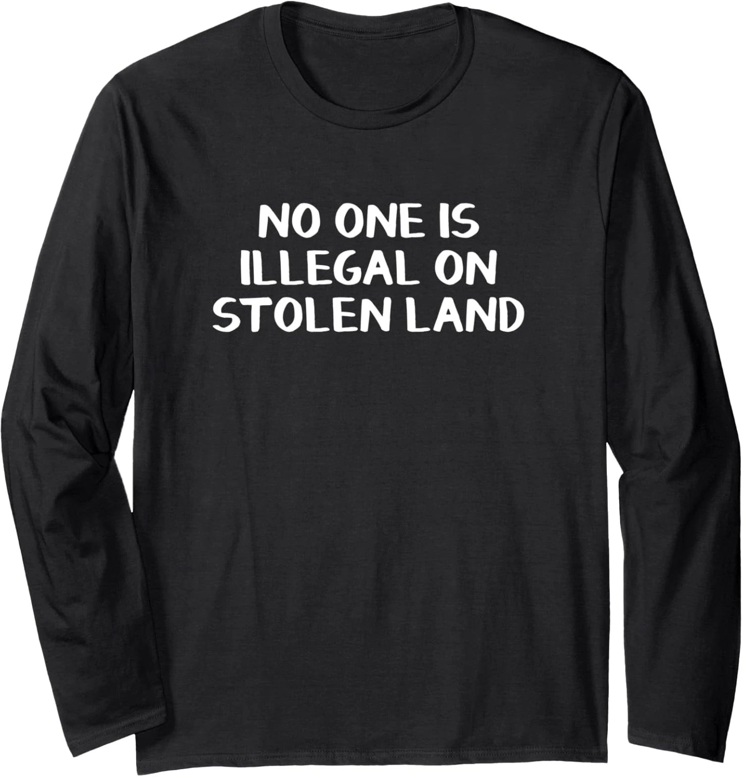 Design Political Funny No One Minimalist Stolen Land Long Sleeve Tshirt