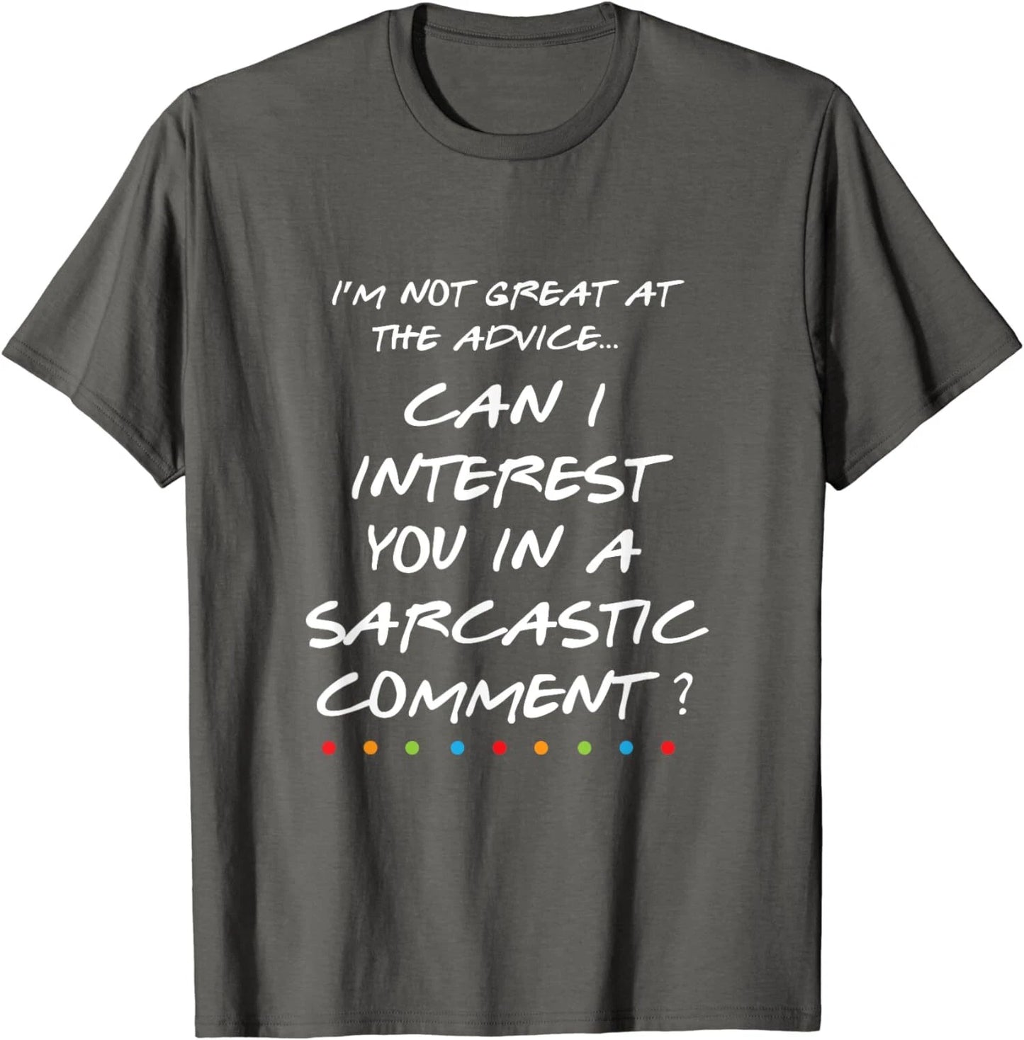 Can I Interest You In A Sarcastic Comment Funny Unisex T-Shirt