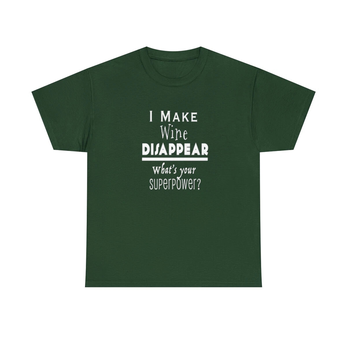 I Make Wine Disappear, What's Your Superpower? Unisex T Shirt