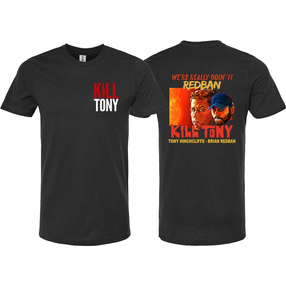 Kill Tony We're Really Doing it Redban Unisex T-Shirt Collectible Merch