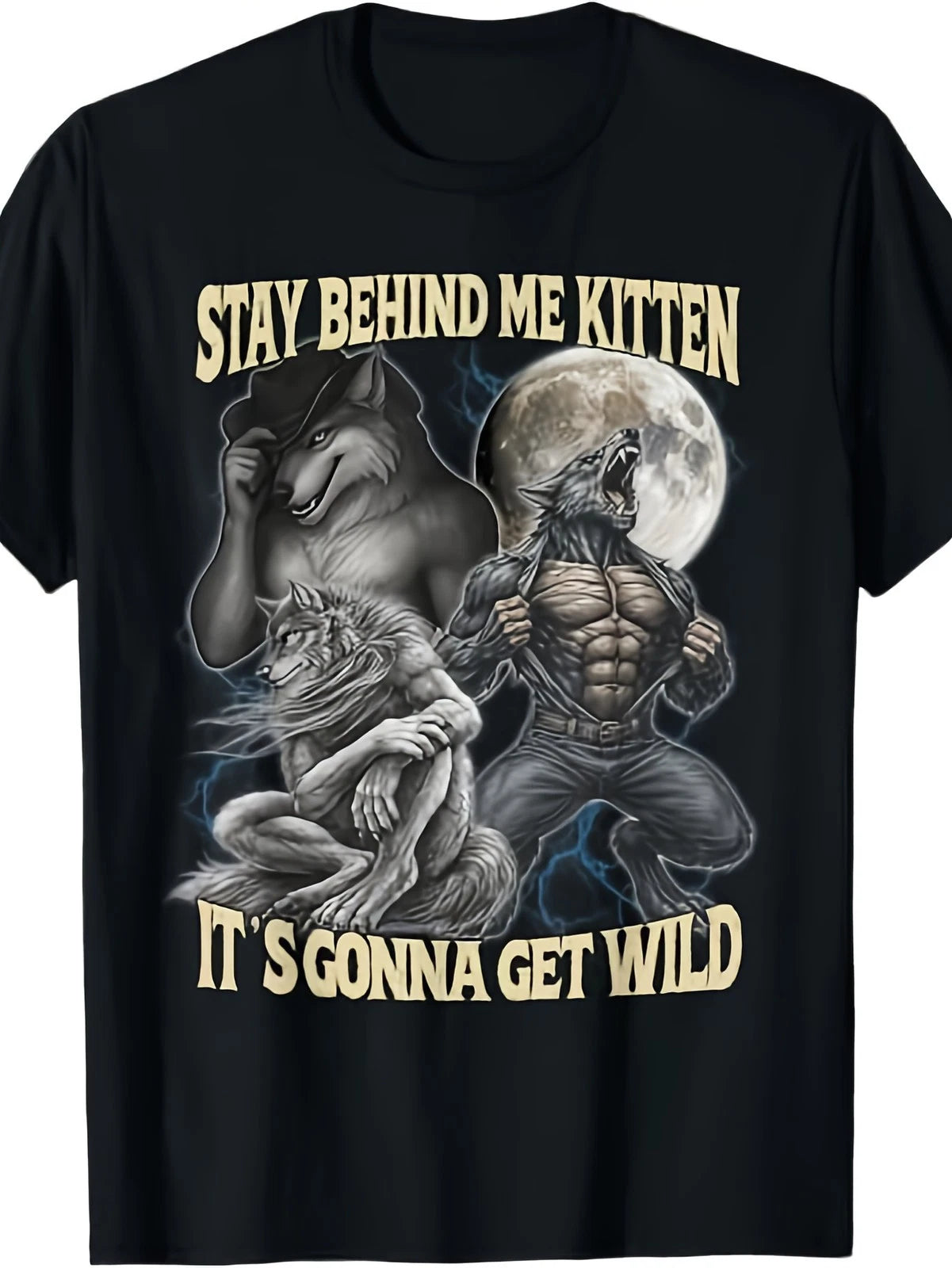 Stay Behind Me Kitten It’s Gonna Get Wild Wolf Funny Graphic T-Shirt
