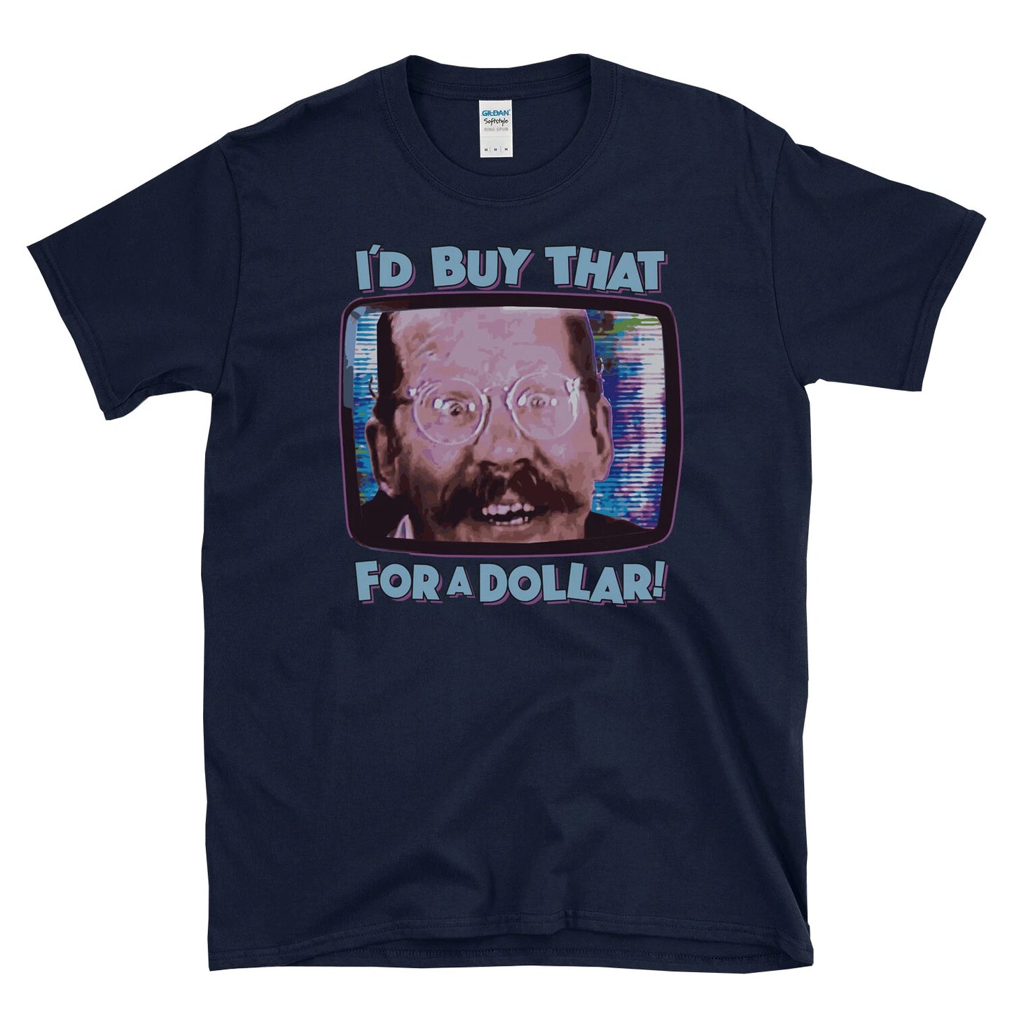 I'D BUY THAT FOR A DOLLAR! -  80's sci-fi movie fan humor future T-Shirt