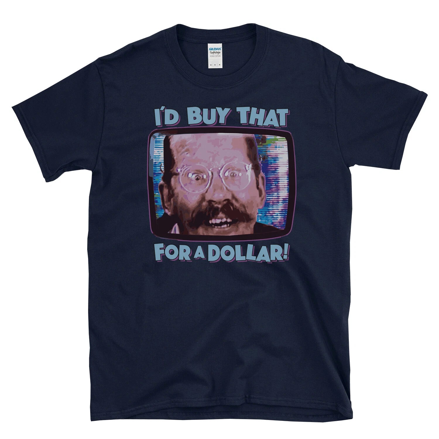 I'D BUY THAT FOR A DOLLAR! -  80's sci-fi movie fan humor future T-Shirt