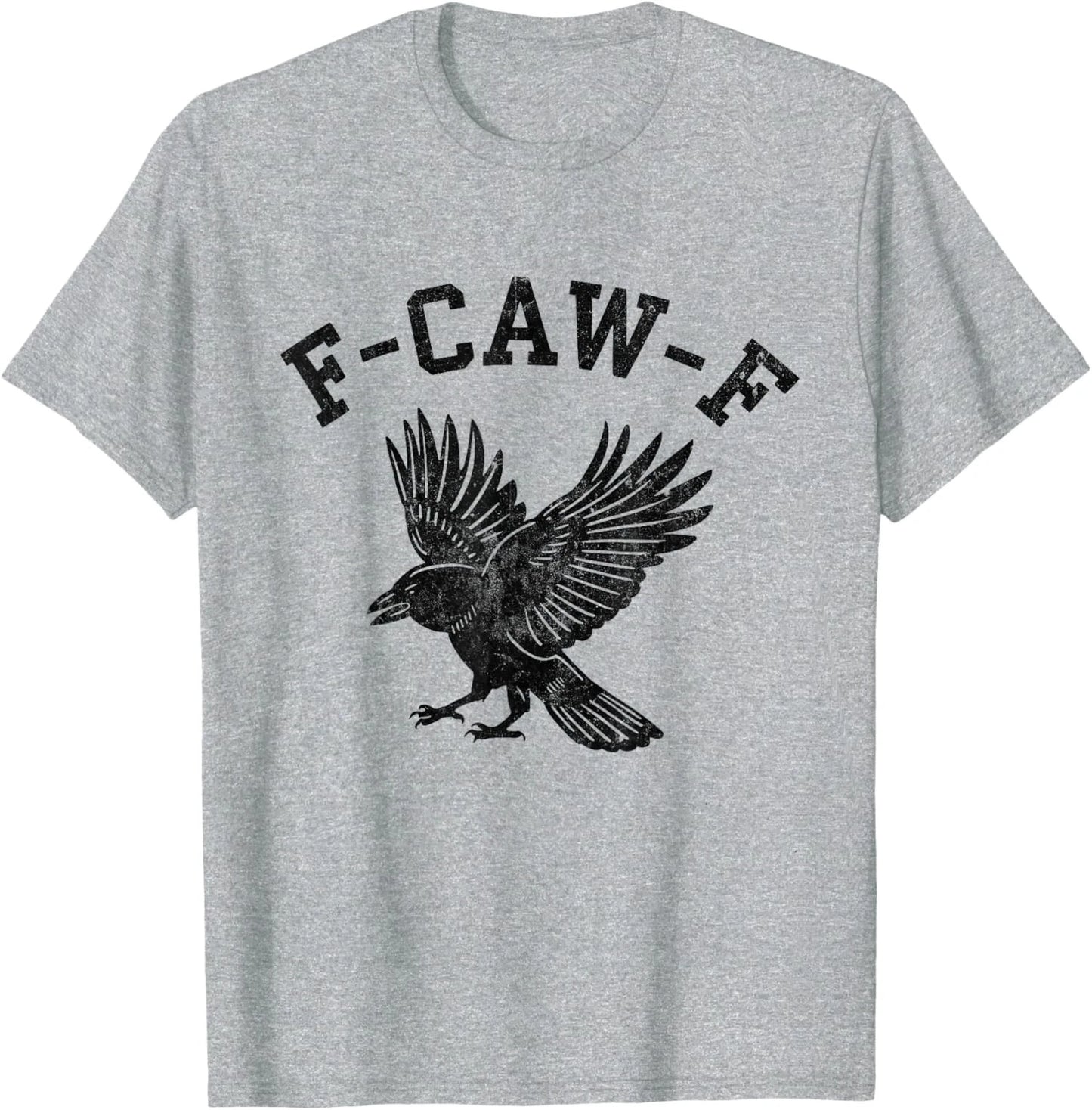 Funny F Caw F Animal Cool Present Friends Unisex T-Shirt