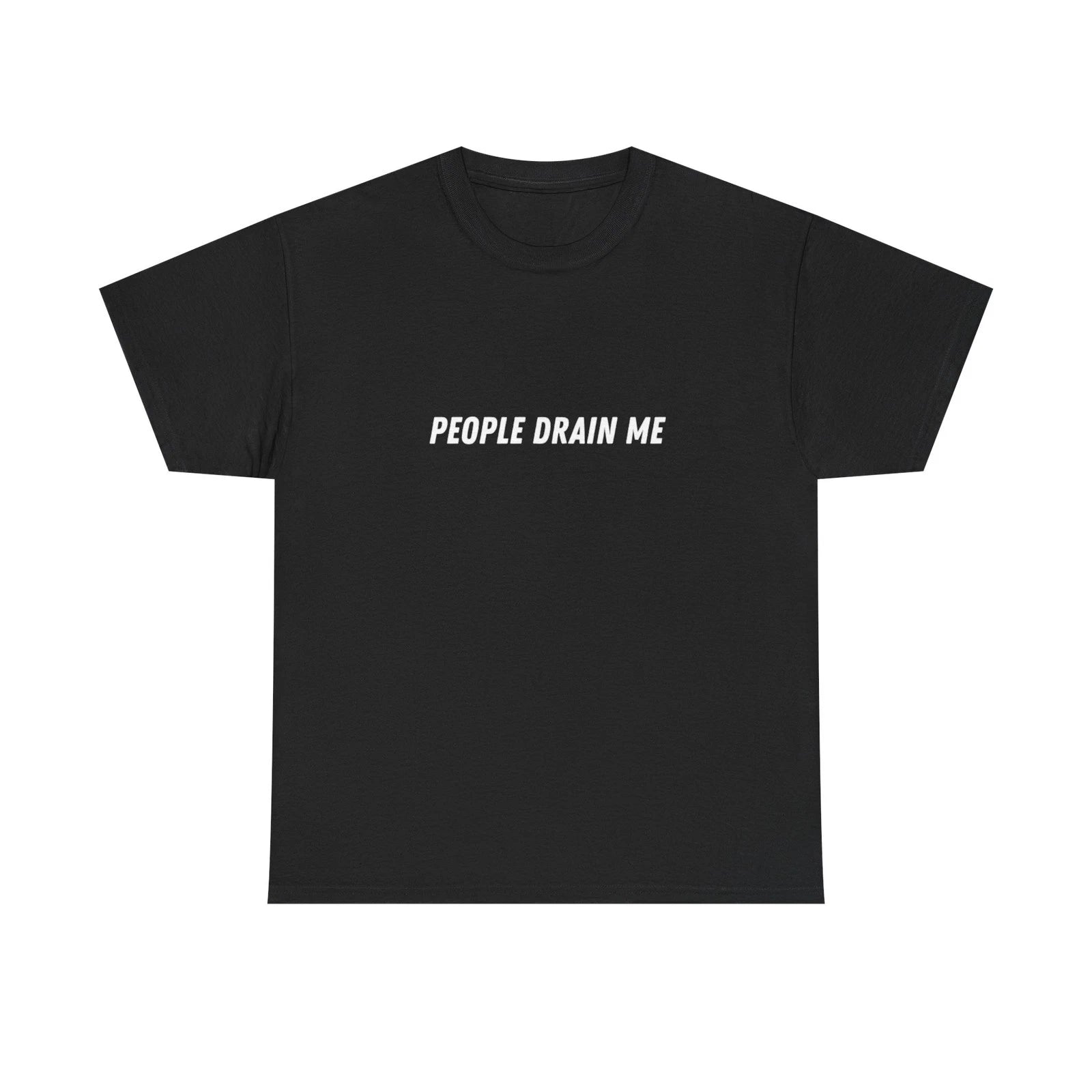 People Drain Me Tee | Minimalist Text Graphic Shirt