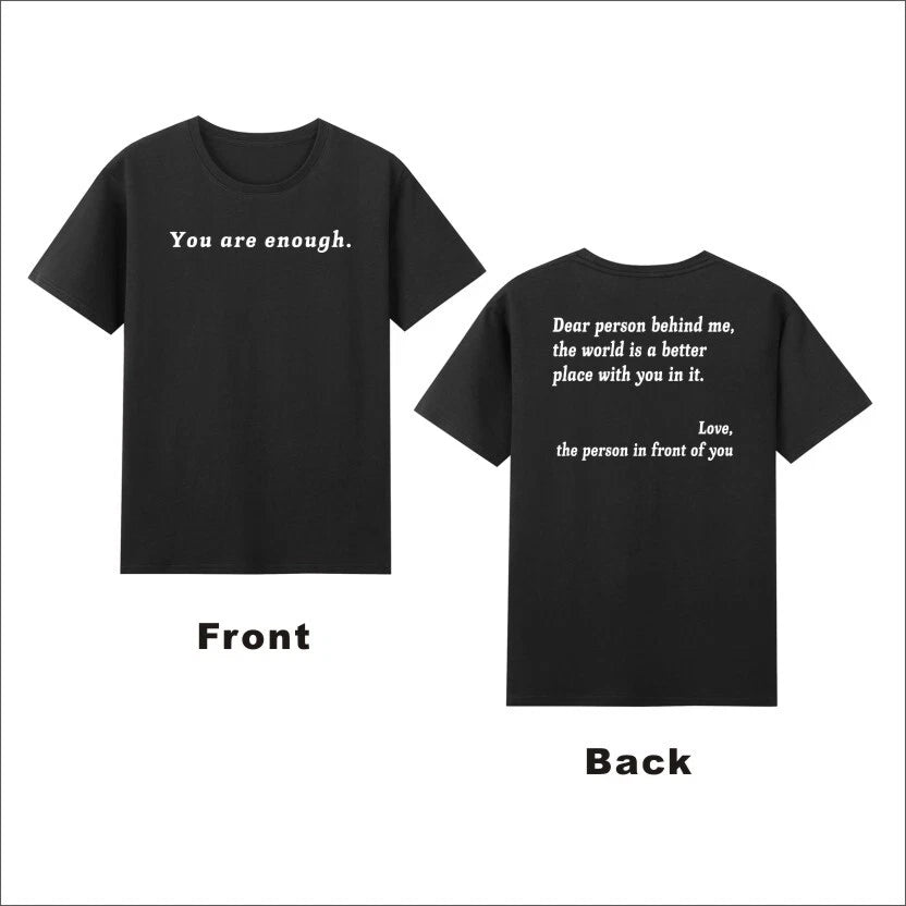 You Are Enough Dear Person Behind Me The World Is A Better Place T-Shirt