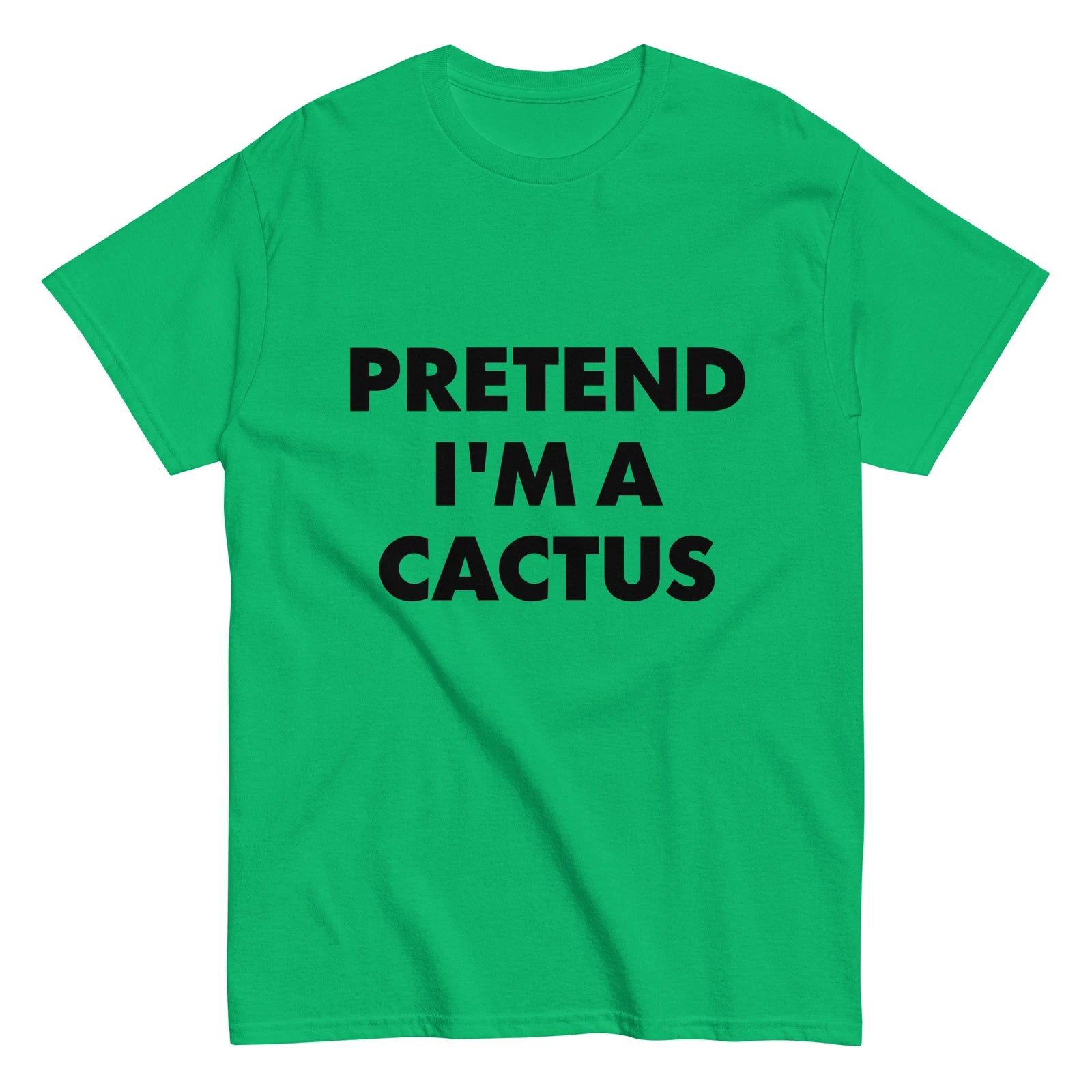 Pretend I'm A Cactus halloween costume unisex classic tshirt, lazy, cosplay