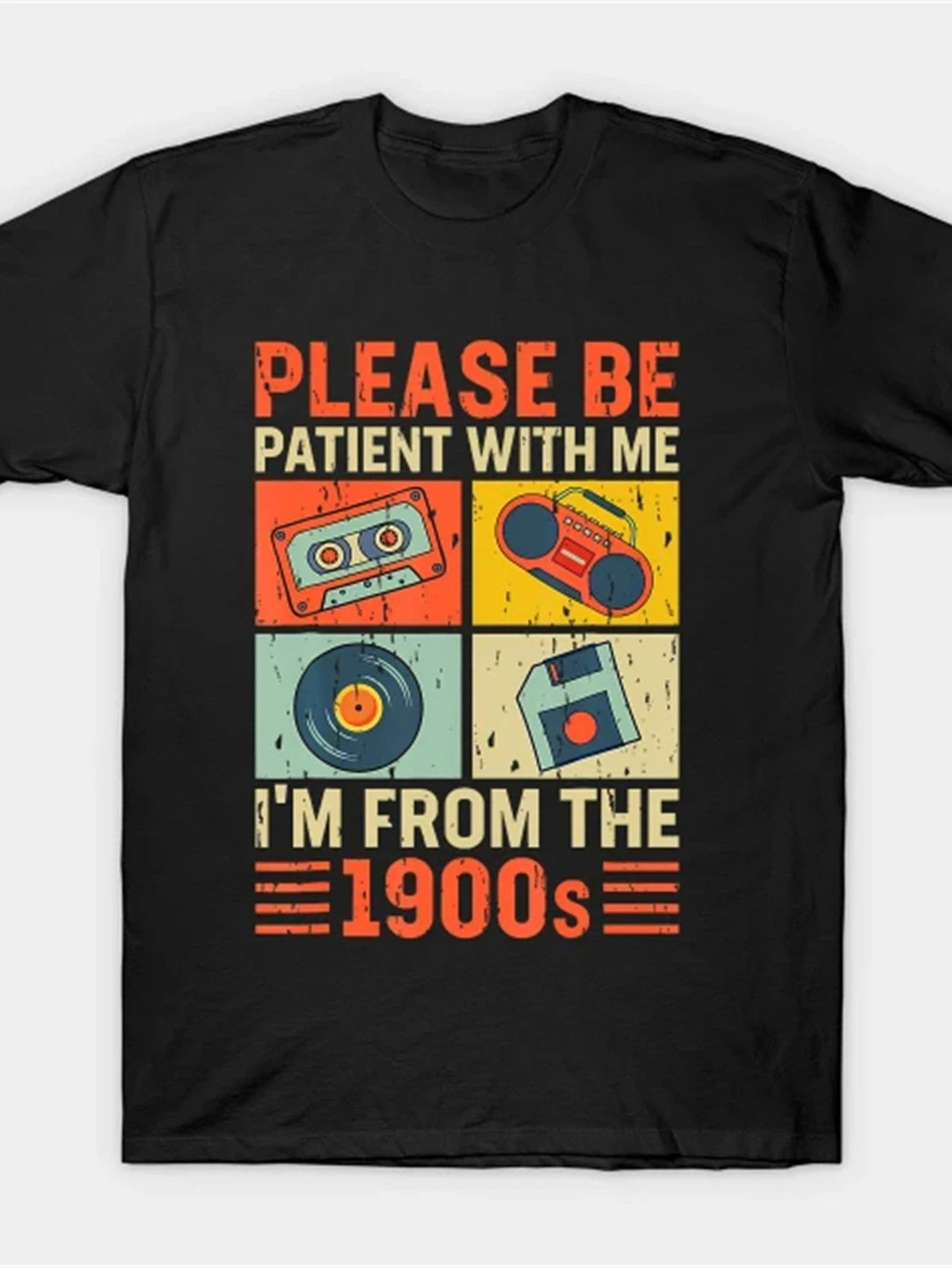 Please Be Patient With Me I'm From The 1900s T-Shirt | Funny Retro Tech Tee